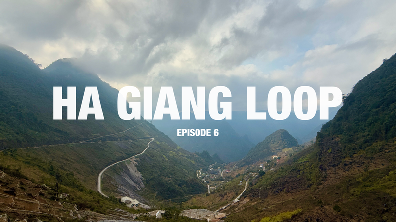discovery ep6 - The Ha Giang Loop
